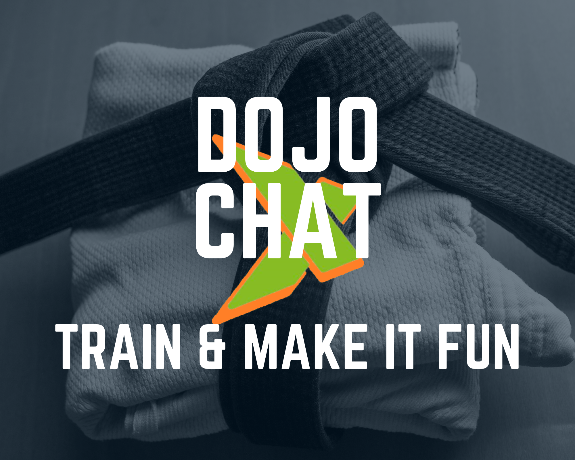 Dojo Chat - Train & Make It Fun